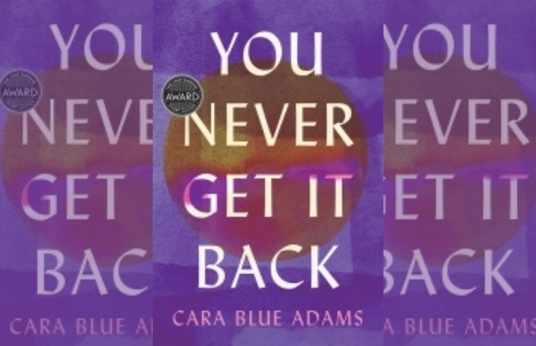 alt text: image is the color book cover for YOU NEVER GET IT BACK; title card for Samantha Dilling's new interview with Cara Blue Adams