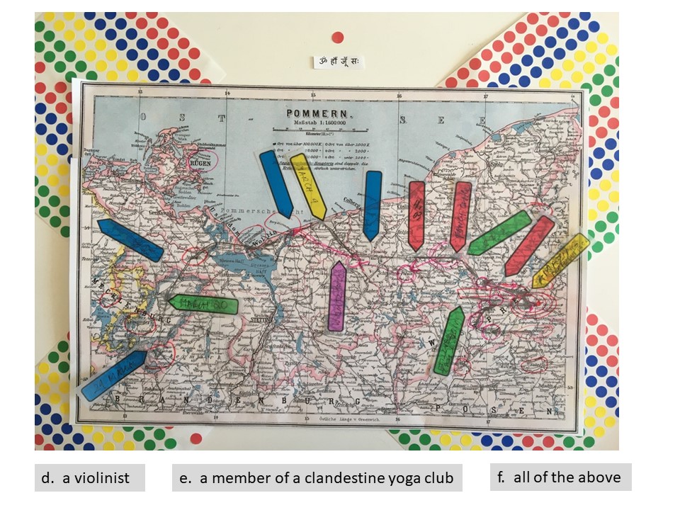 Slide 7 A printed map placed against a background of diagonal dots colored red/yellow/blue/green. The map is covered in colored arrows. At the top of the image is a mantra. Alt-text: 1905 map of Pommern Text: d. a violinist e. a member of a clandestine yoga club f. all of the above